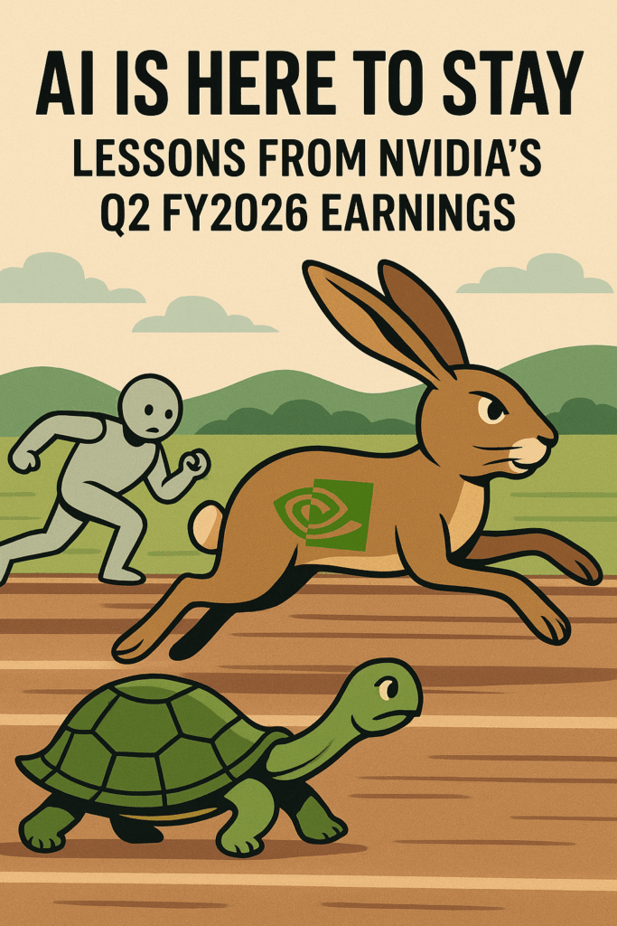 AI Is Here to Stay: Lessons from NVIDIA’s Q2 FY2026 Earnings