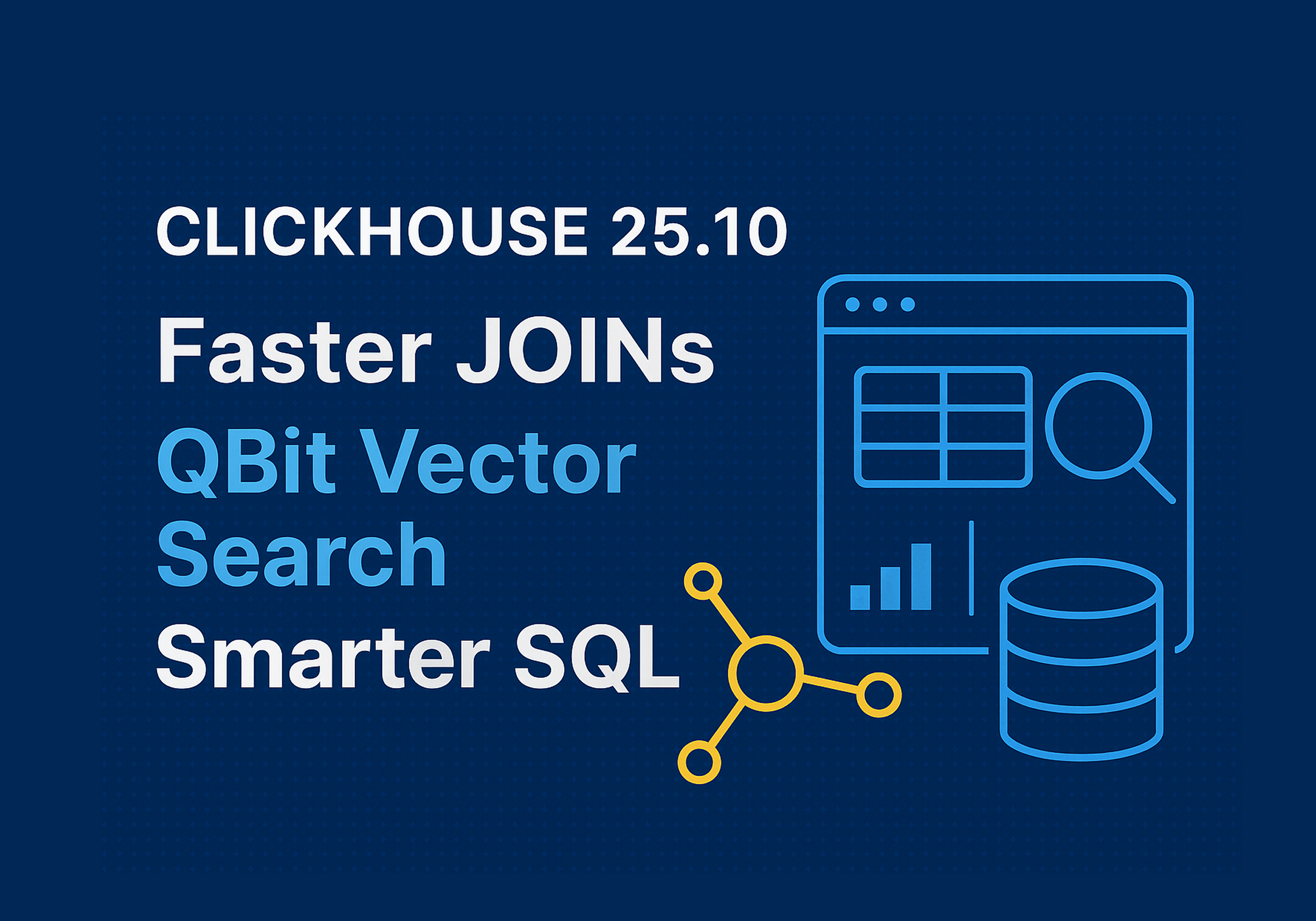 ClickHouse 25.10: High-Performance JOINs, QBit Vectors & Smarter SQL