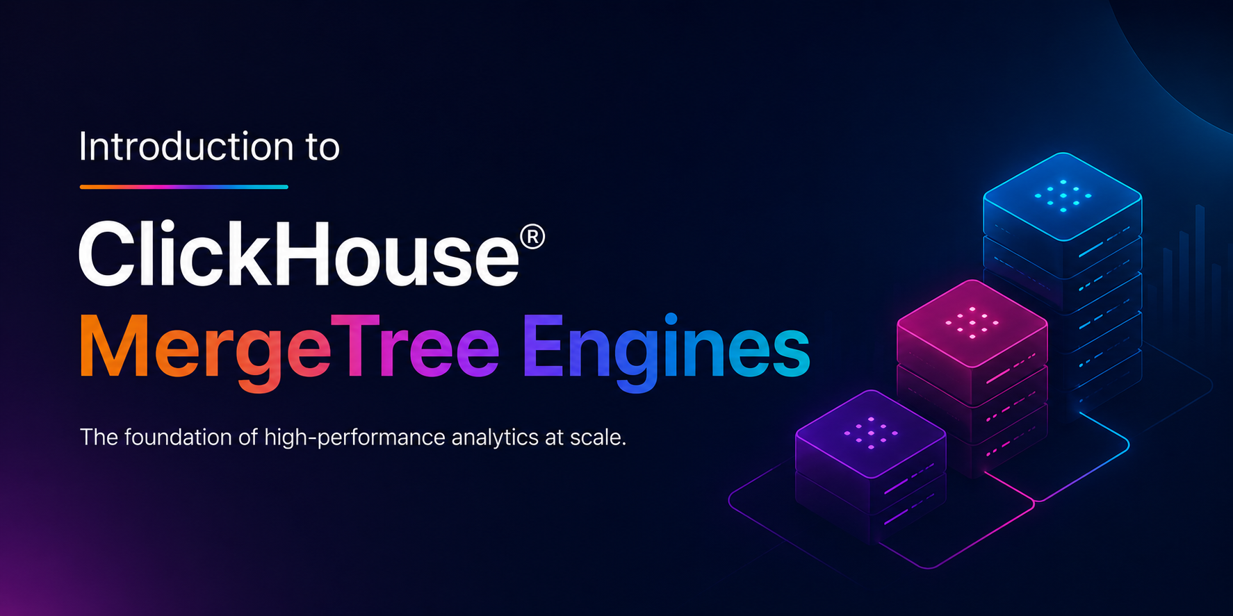 Introduction to ClickHouse® MergeTree Engines